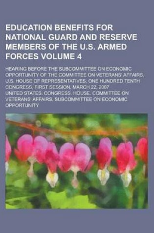 Cover of Education Benefits for National Guard and Reserve Members of the U.S. Armed Forces; Hearing Before the Subcommittee on Economic Opportunity of the Com