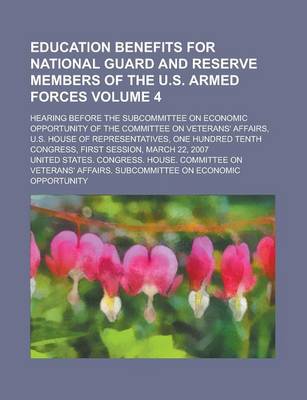 Book cover for Education Benefits for National Guard and Reserve Members of the U.S. Armed Forces; Hearing Before the Subcommittee on Economic Opportunity of the Com