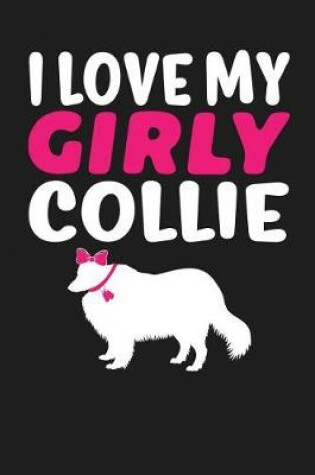 Cover of I Love My Girly Collie