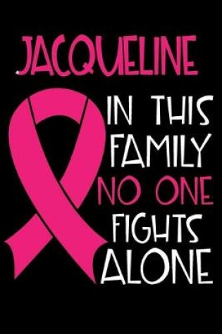 Cover of JACQUELINE In This Family No One Fights Alone