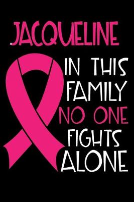 Cover of JACQUELINE In This Family No One Fights Alone