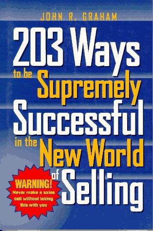 Book cover for 203 Ways to be Supremely Successful in the New World of Selling