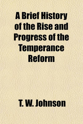 Book cover for A Brief History of the Rise and Progress of the Temperance Reform