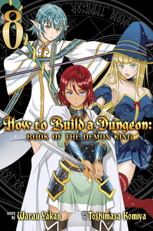 Cover of How to Build a Dungeon: Book of the Demon King Vol. 8