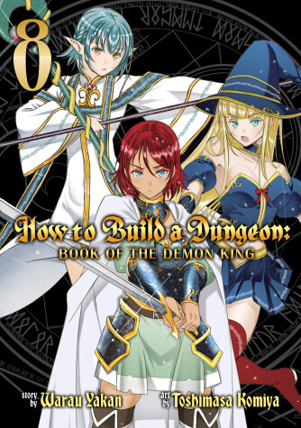 Cover of How to Build a Dungeon: Book of the Demon King Vol. 8