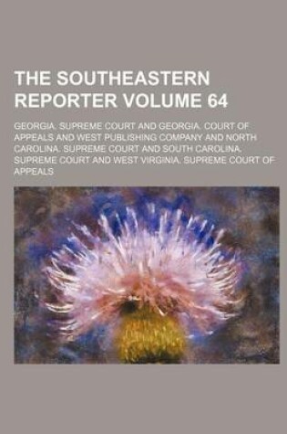 Cover of The Southeastern Reporter Volume 64