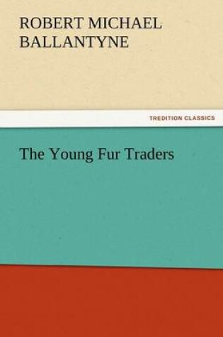 Cover of The Young Fur Traders