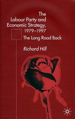 Book cover for Labour Party's Economic Strategy, 1979-1997, The: The Long Road Back