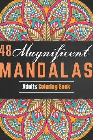 Cover of 48 Magnificent Mandalas