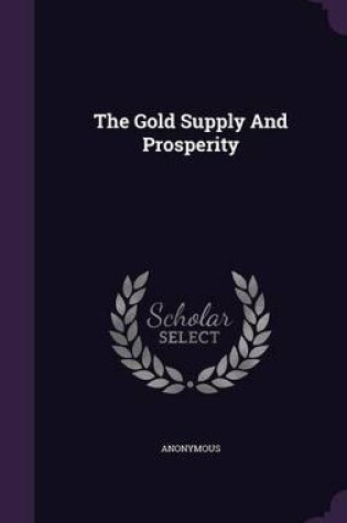 Cover of The Gold Supply and Prosperity