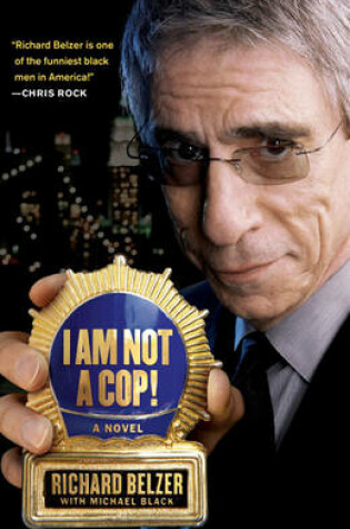Cover of I Am Not A Cop!: A Novel