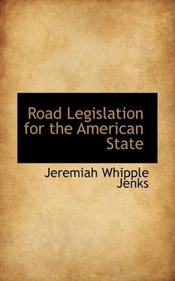 Book cover for Road Legislation for the American State