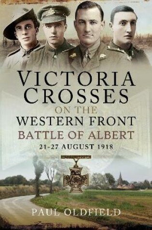 Cover of Victoria Crosses on the Western Front - Battle of Albert