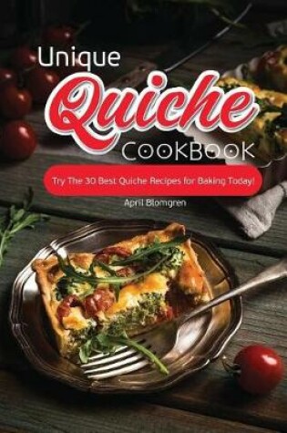 Cover of Unique Quiche Cookbook