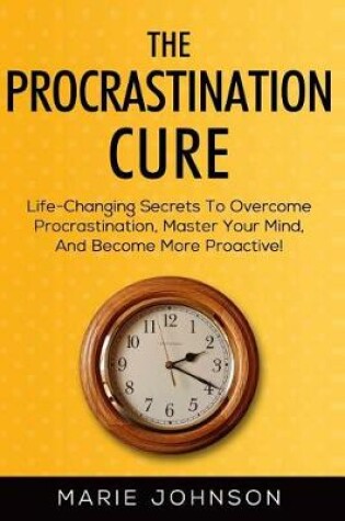 Cover of The Procrastination Cure