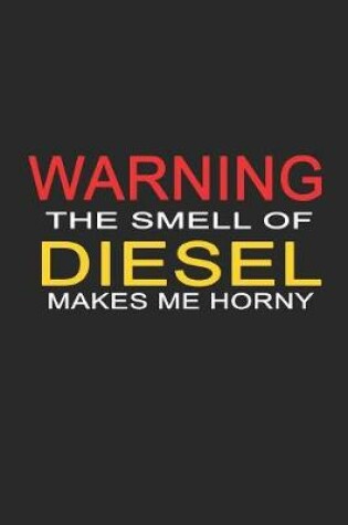 Cover of Warning the smell of diesel makes me horny