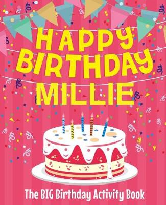 Book cover for Happy Birthday Millie - The Big Birthday Activity Book