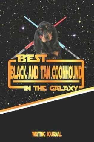 Cover of Best Black and Tan Coonhound in the Galaxy Writing Journal