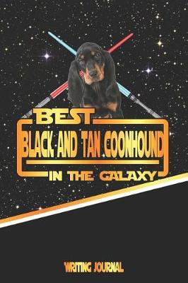 Book cover for Best Black and Tan Coonhound in the Galaxy Writing Journal