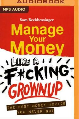 Cover of Manage Your Money Like a F*cking Grownup