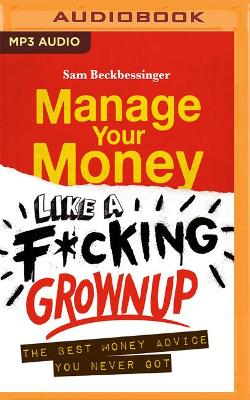 Book cover for Manage Your Money Like a F*cking Grownup