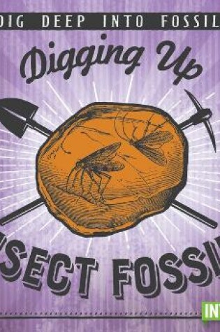 Cover of Digging Up Insect Fossils