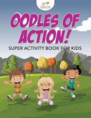 Book cover for Oodles of Action! Super Activity Book for Kids