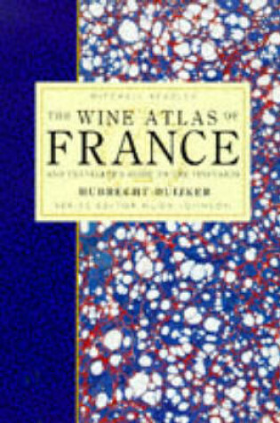Cover of The Wine Atlas of France and Traveller's Guide to the Vineyards