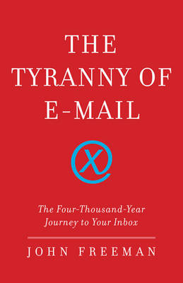 Book cover for The Tyranny Of Email