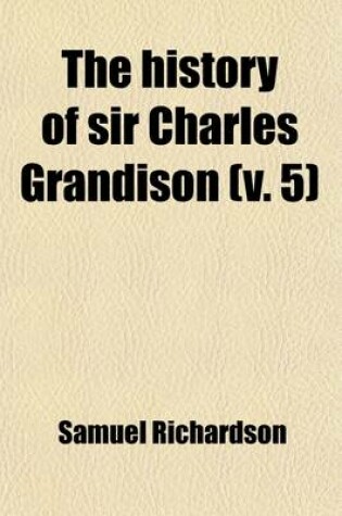 Cover of The History of Sir Charles Grandison (Volume 5)