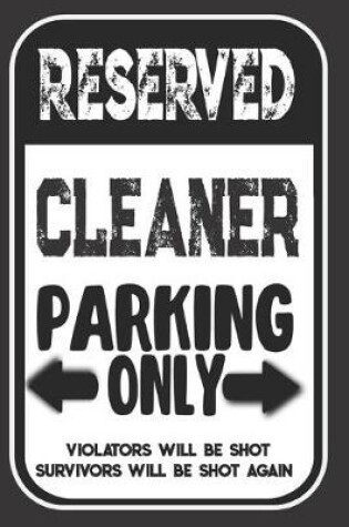 Cover of Reserved Cleaner Parking Only. Violators Will Be Shot. Survivors Will Be Shot Again