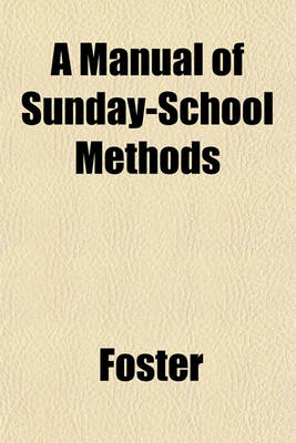 Book cover for A Manual of Sunday-School Methods