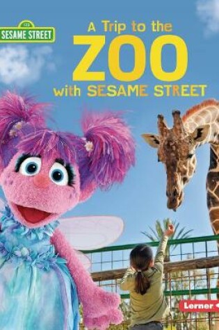 Cover of A Trip to the Zoo with Sesame Street