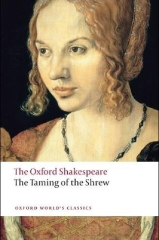 Cover of The Taming of the Shrew: The Oxford Shakespeare