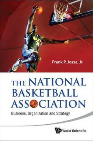 Cover of National Basketball Association, The: Business, Organization And Strategy