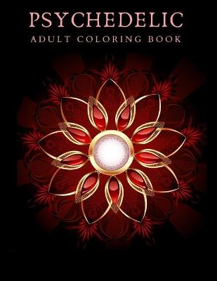 Book cover for PSYCHEDELIC Adult Coloring Book