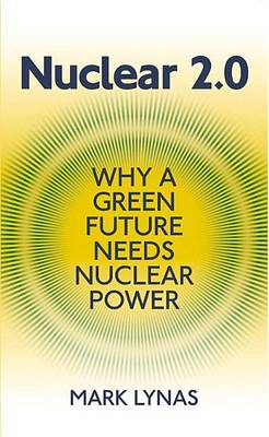 Book cover for Nuclear 2.0: Why a Green Future Needs Nuclear Power