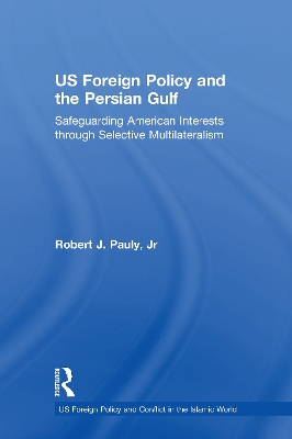 Cover of US Foreign Policy and the Persian Gulf