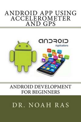 Cover of Android App using Accelerometer and GPS
