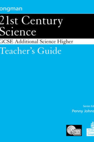 Cover of Science for 21st Century GCSE Additional Science Higher Teacher Guide