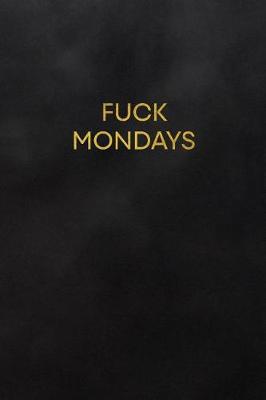 Book cover for Fuck Mondays