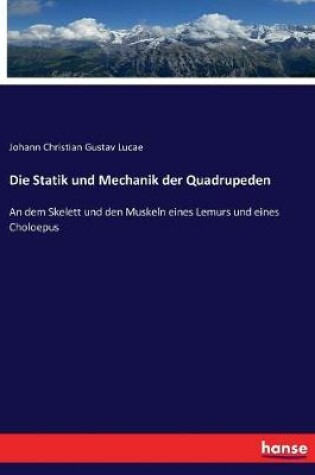 Cover of Die Statik und Mechanik der Quadrupeden