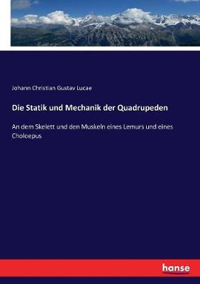 Book cover for Die Statik und Mechanik der Quadrupeden