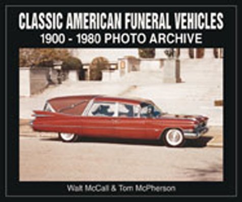 Book cover for Classic American Funeral Vehicles, 1900-1983 Photo Archive