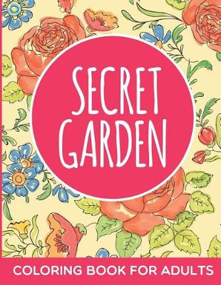 Book cover for Secret Garden Coloring Book for Adults
