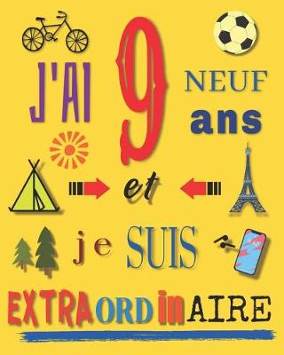 Book cover for J'ai 9 neuf ans et je suis extraordinaire