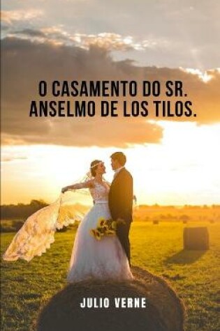 Cover of O casamento do Sr. Anselmo de los Tilos.
