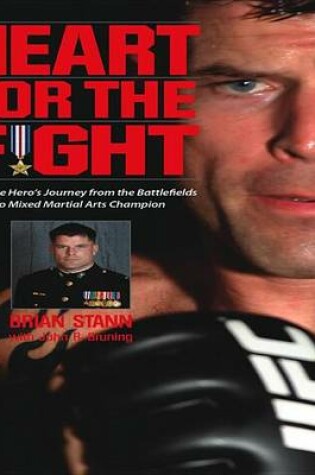 Cover of Heart for the Fight: A Marine Hero's Journey from the Battlefields of Iraq to Mixed Martial Arts Champion