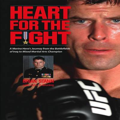 Book cover for Heart for the Fight: A Marine Hero's Journey from the Battlefields of Iraq to Mixed Martial Arts Champion