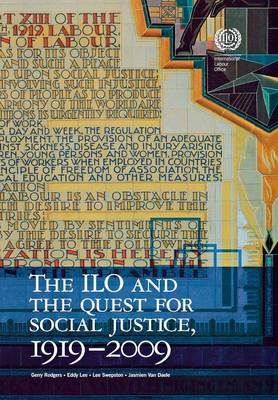 Book cover for The ILO and the Quest for Social Justice, 1919-2009